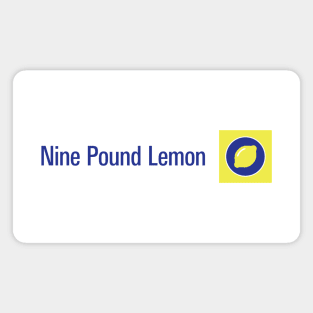 Nine Pound Lemon Magnet